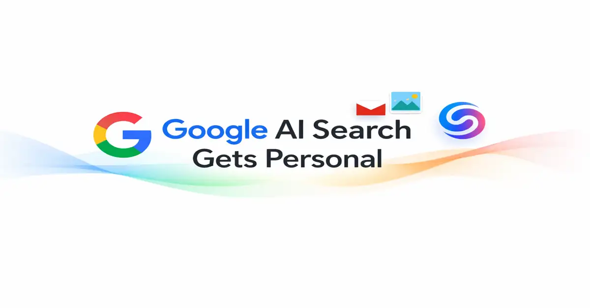 Google Expands Personal Intelligence to AI Mode, Gemini, and Chrome