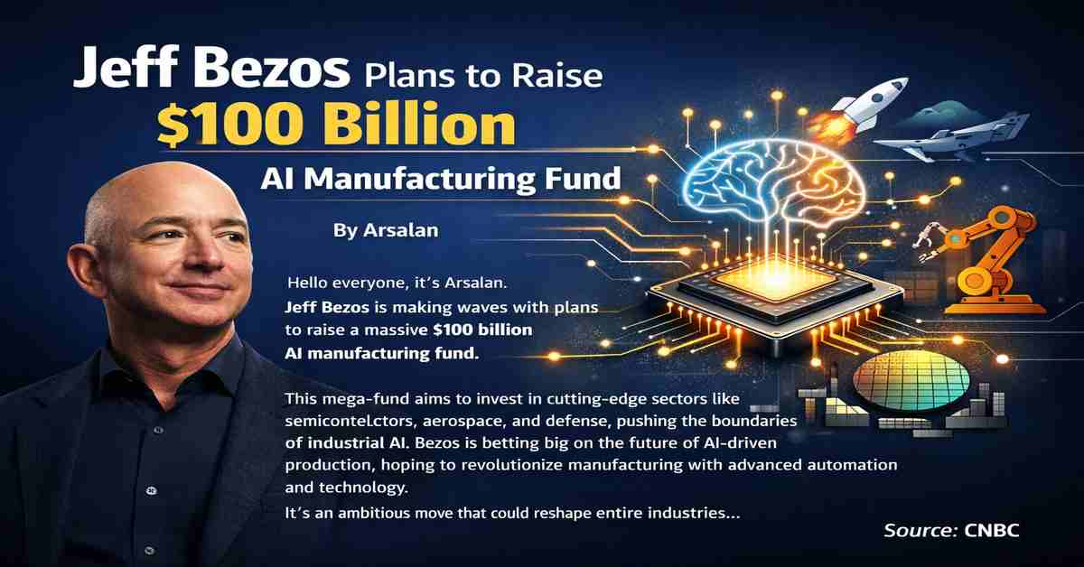 Amazon founder Jeff Bezos plans $100B AI manufacturing fund